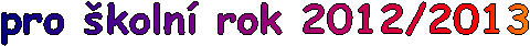 pro školní rok 2012/2013